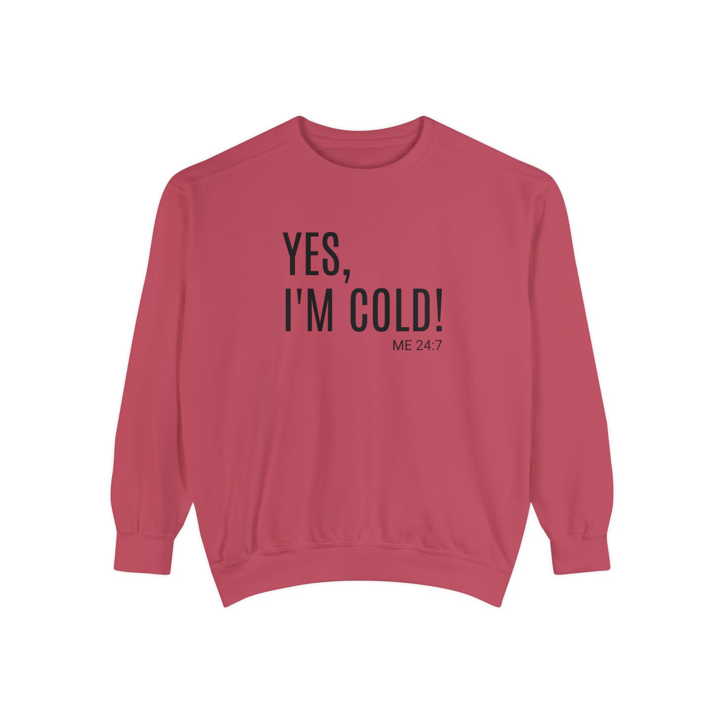 Yes Im Cold Sweatshirt, Unisex sweatshirt, crew neck sweatshirt,