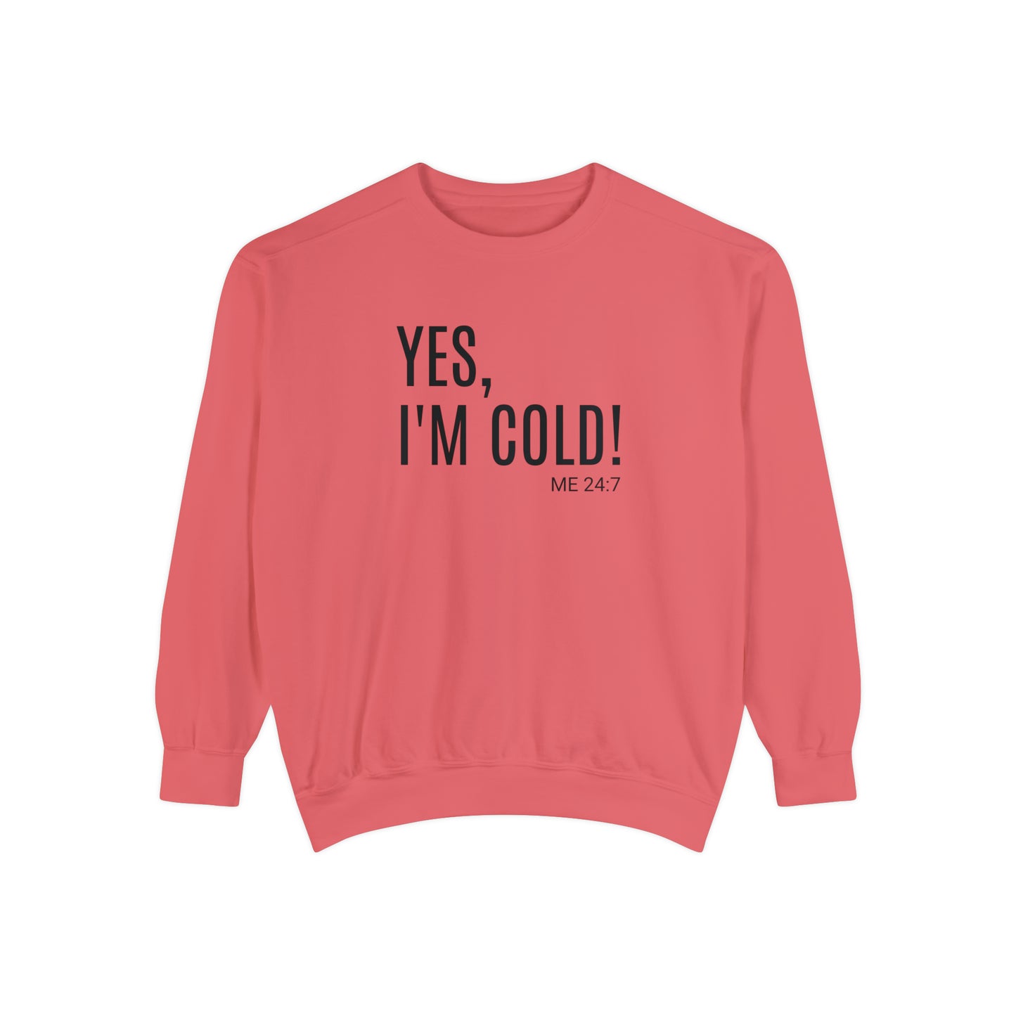 Yes Im Cold Sweatshirt, Unisex sweatshirt, crew neck sweatshirt,