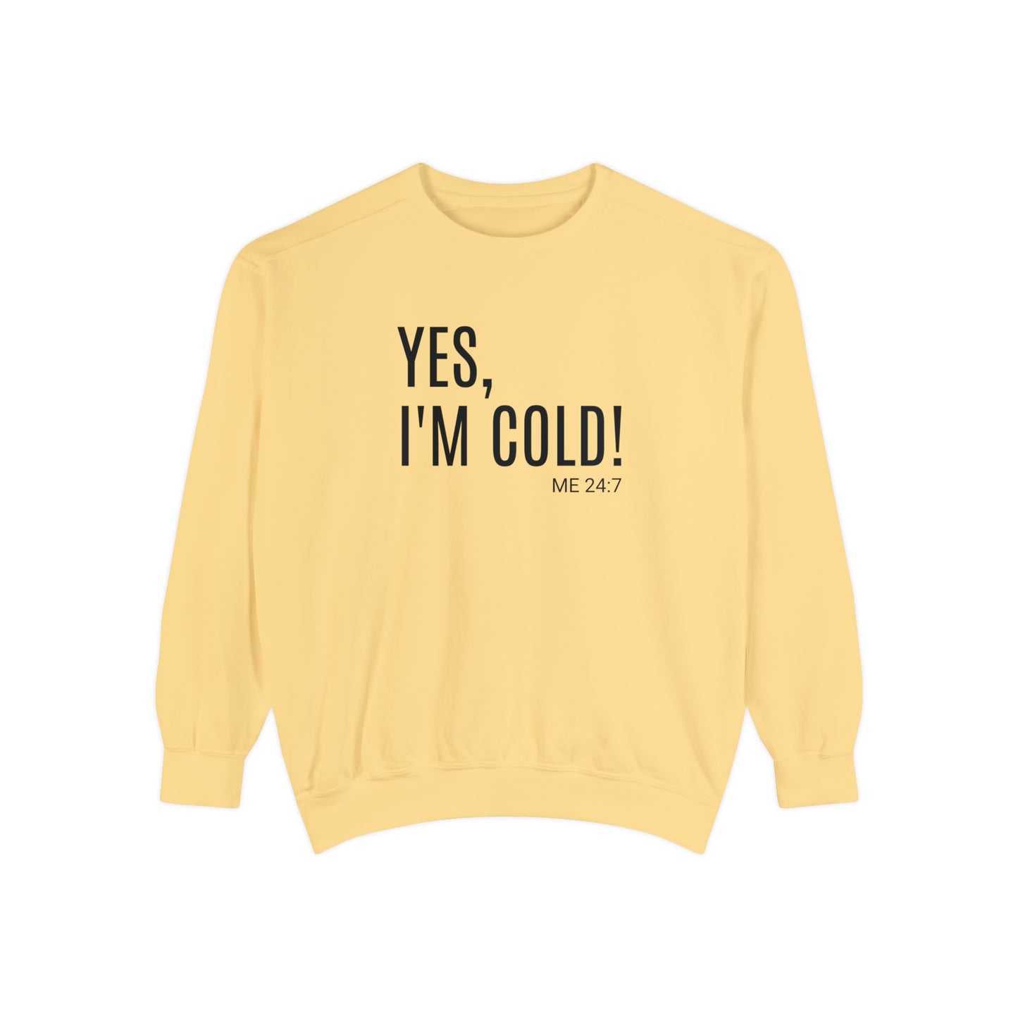 Yes Im Cold Sweatshirt, Unisex sweatshirt, crew neck sweatshirt,