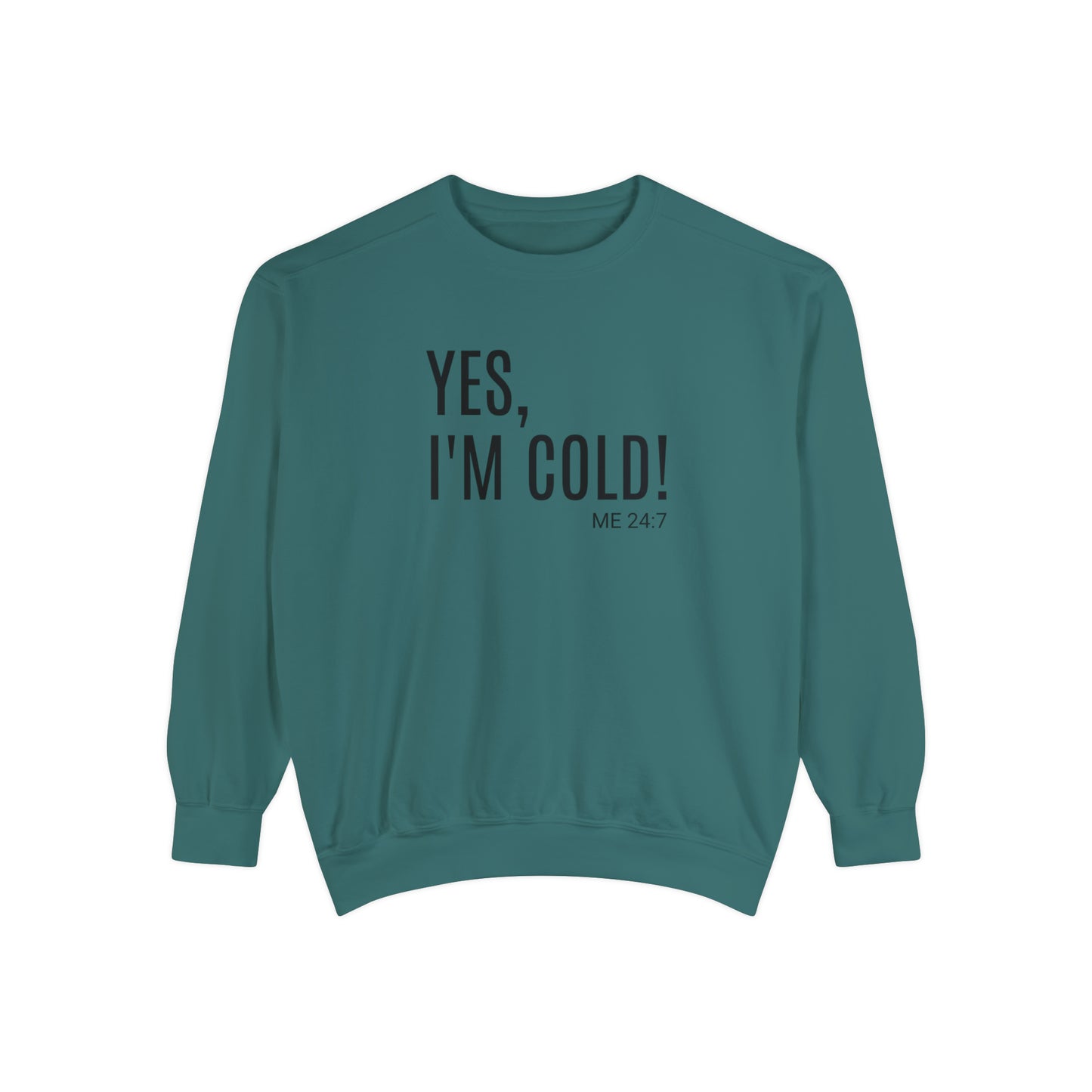 Yes Im Cold Sweatshirt, Unisex sweatshirt, crew neck sweatshirt,