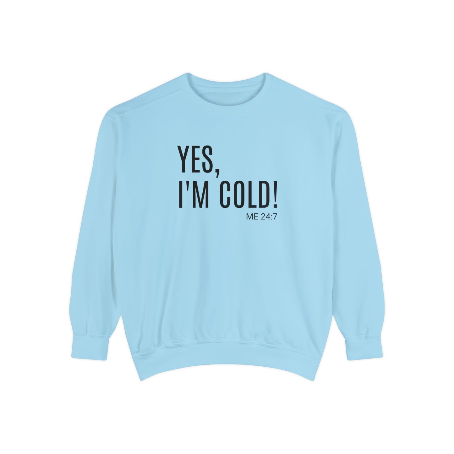 Yes Im Cold Sweatshirt, Unisex sweatshirt, crew neck sweatshirt,