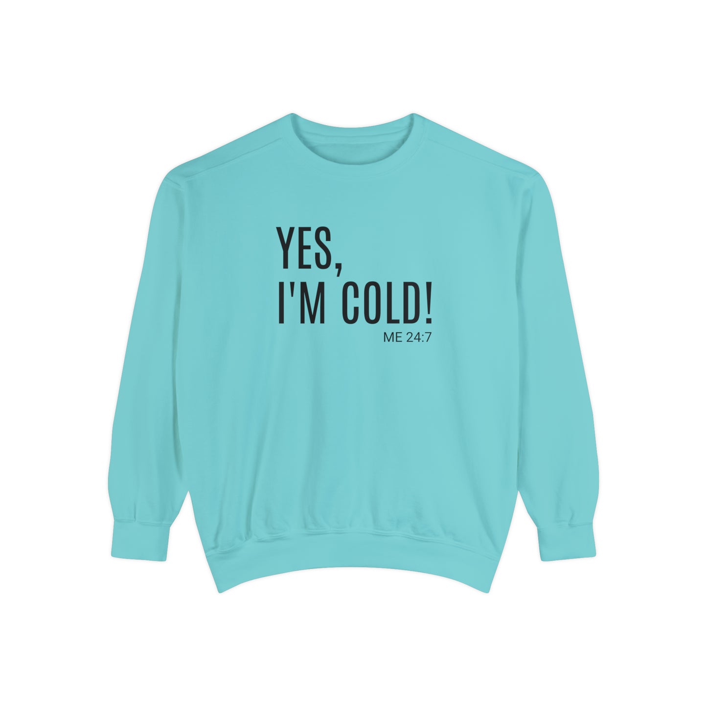 Yes Im Cold Sweatshirt, Unisex sweatshirt, crew neck sweatshirt,